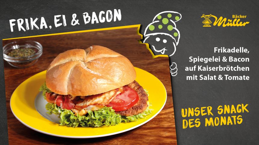 Bäcker Müller Aktionsschild, Unser Snack des Monats: Frikadelle, Spiegelei und Bacon auf Kaiserbrötchen